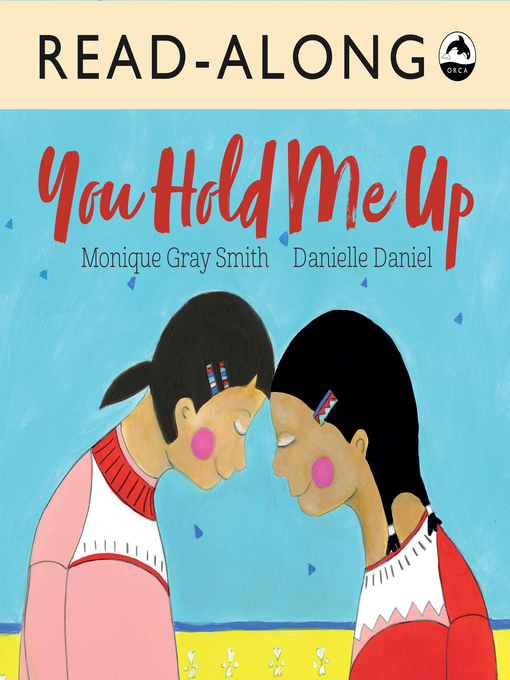 Title details for You Hold Me Up by Monique Gray Smith - Available